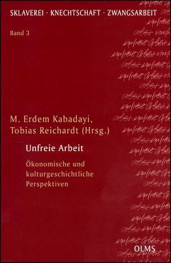 Unfreie Arbeit von Kabadayi,  Erdem M, Reichardt,  Tobias