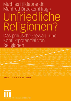 Unfriedliche Religionen? von Brocker,  Manfred, Hildebrandt,  Mathias
