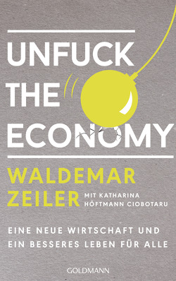 Unfuck the Economy von Höftmann Ciobotaru,  Katharina, Zeiler,  Waldemar