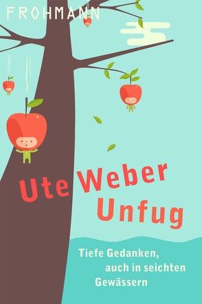 Unfug von Weber,  Ute