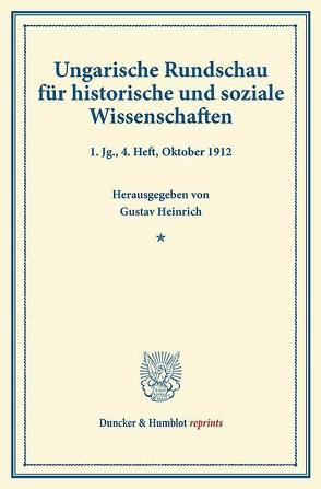Ungarische Rundschau für historische und soziale Wissenschaften. von Concha,  Viktor, Hampel,  Josef, Heinrich,  Gustav, Thallóczy,  Ludwig von
