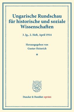 Ungarische Rundschau für historische und soziale Wissenschaften. von Concha,  Viktor, Heinrich,  Gustav, Riedl,  Friedrich, Thallóczy,  Ludwig von