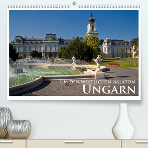 Ungarn – um den westlichen Balaton (Premium, hochwertiger DIN A2 Wandkalender 2021, Kunstdruck in Hochglanz) von Janka,  Rick