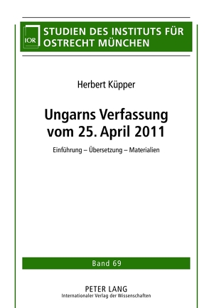 Ungarns Verfassung vom 25. April 2011 von Küpper,  Herbert