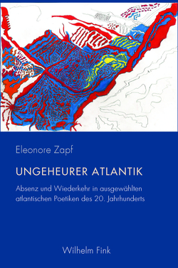 Ungeheurer Atlantik von Döring,  Tobias, Fleming,  Paul, Hamilton,  John T., Mülder-Bach,  Inka, Sprenger,  Ulrike, Stockhammer,  Robert, von Koppenfels,  Martin, Zapf,  Eleonore