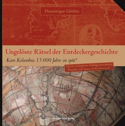 Ungelöste Rätsel der Entdeckergeschichte von Görlitz,  Dr. Dominique