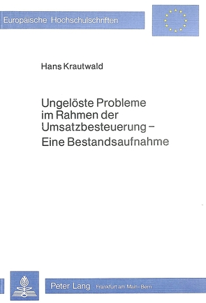Ungelöste Probleme im Rahmen der Umsatzbesteuerung von Krautwald,  Hans