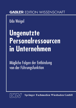 Ungenutzte Personalressourcen in Unternehmen von Weigel,  Udo