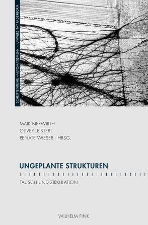 Ungeplante Strukturen von Beifuss,  Annika, Beilein,  Matthias, Bierwirth,  Maik, Bublitz,  Hannelore, Derwanz,  Heike, Ecker,  Gisela, Ehardt,  Christine, Eke,  Norbert Otto, Hillgärtner,  Harald, Keil,  Reinhard, Leistert,  Oliver, Morsch,  Thomas, Steinmann,  Christina Louise, Westermann,  Bianca, Wieser,  Renate, Winkler,  Hartmut, Wörler,  Frank, Zeman,  Mirna, Zons,  Alexander, Zons,  Julia