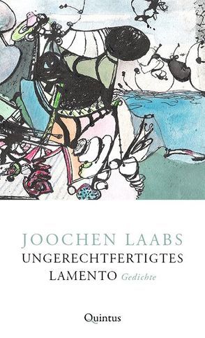 Ungerechtfertigtes Lamento von Laabs,  Joochen