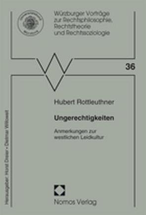 Ungerechtigkeiten von Rottleuthner,  Hubert