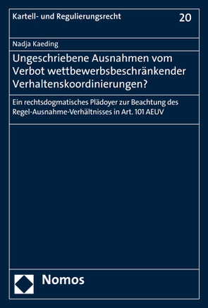 Ungeschriebene Ausnahmen vom Verbot wettbewerbsbeschränkender Verhaltenskoordinierungen? von Kaeding,  Nadja