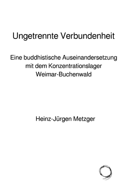 Ungetrennte Verbundenheit von Metzger,  Heinz-Jürgen