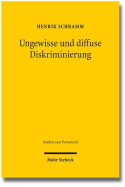 Ungewisse und diffuse Diskriminierung von Schramm,  Henrik