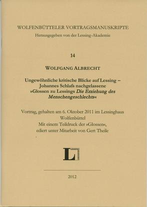 Ungewöhnliche kritische Blicke auf Lessing – Johannes Schlafs nachgelassene ‚Glossen zu Lessings ›Die Erziehung des Menschengeschlechts‹‘. von Albrecht,  Wolfgang