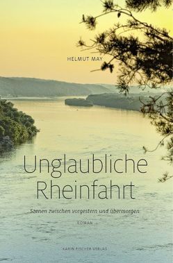 Unglaubliche Rheinfahrt von May,  Helmut