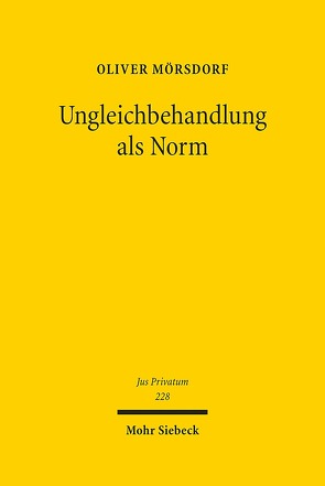 Ungleichbehandlung als Norm von Mörsdorf,  Oliver