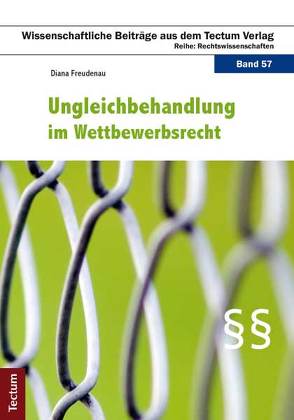 Ungleichbehandlung im Wettbewerbsrecht von Freudenau,  Diana