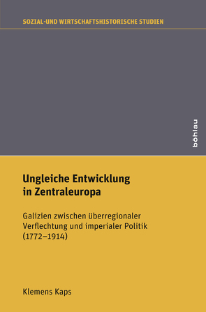 Ungleiche Entwicklung in Zentraleuropa von Kaps,  Klemens