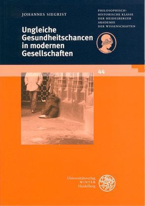 Ungleiche Gesundheitschancen in modernen Gesellschaften von Siegrist,  Johannes