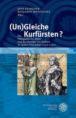 (Un)Gleiche Kurfürsten? von Klingner,  Jens, Müsegades,  Benjamin