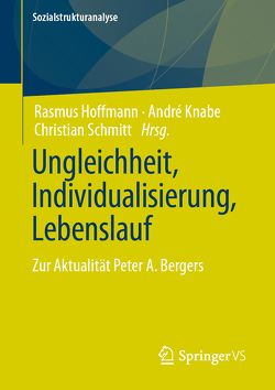 Ungleichheit, Individualisierung, Lebenslauf von Hoffmann,  Rasmus, Knabe,  André, Schmitt,  Christian