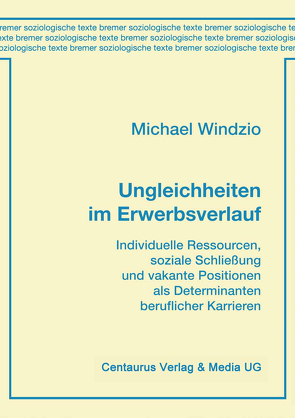 Ungleichheiten im Erwerbsverlauf von Windzio,  Michael