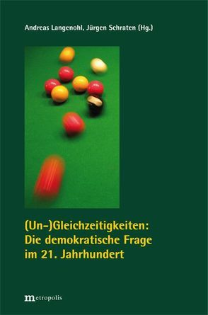 (Un)Gleichzeitigkeiten – Die demokratische Frage im 21. Jahrhundert von Langenohl,  Andreas, Schraten,  Juergen