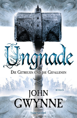 Ungnade – Die Getreuen und die Gefallenen 4 von Gwynne,  John, Thon,  Wolfgang