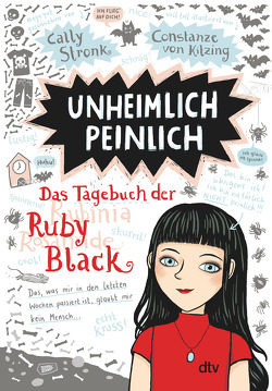 Unheimlich peinlich – Das Tagebuch der Ruby Black von Stronk,  Cally, von Kitzing,  Constanze