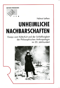 Unheimliche Nachbarschaften von Lethen,  Helmut