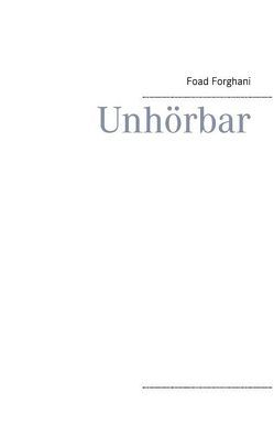 Unhörbar von Forghani,  Foad