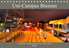 Uni-Campus Bremen (Tischkalender 2021 DIN A5 quer) von Siebert,  Jens
