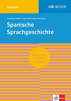Uni-Wissen Spanische Sprachgeschichte von Bollée,  Annegret, Neumann-Holzschuh,  Ingrid