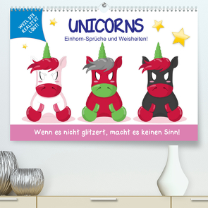 Unicorns. Einhorn-Sprüche und Weisheiten! (Premium, hochwertiger DIN A2 Wandkalender 2022, Kunstdruck in Hochglanz) von Hurley,  Rose