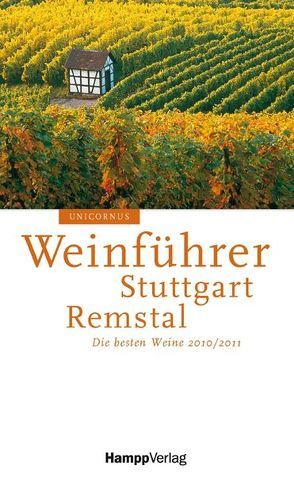 Unicornus-Weinführer: Stuttgart – Remstal 2010/2011