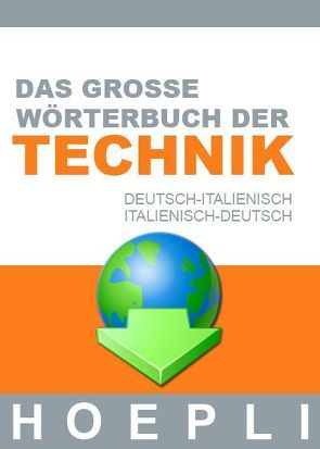 Großes Wörterbuch der Technik Deutsch-Italienisch / Italienisch-Deutsch von Hoepli