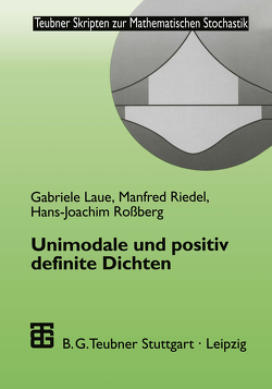 Unimodale und positiv definite Dichten von Laue,  Gabriele, Riedel,  Manfred, Rossberg,  Hans-Joachim