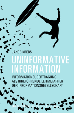 Uninformative Information von Krebs,  Jakob