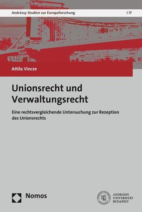 Unionsrecht und Verwaltungsrecht von Vincze,  Attila
