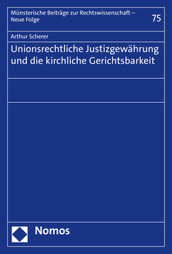 Unionsrechtliche Justizgewährung und die kirchliche Gerichtsbarkeit von Scherer,  Arthur