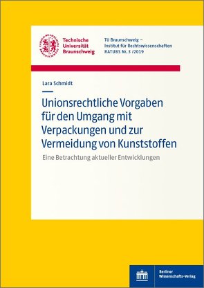 Unionsrechtliche Vorgaben für den Umgang mit Verpackungen und zur Vermeidung von Kunststoffen von Schmidt,  Lara