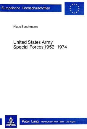 United States Army Special Forces 1952-1974 von Buschmann,  Klaus