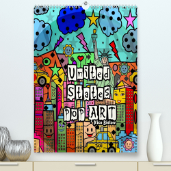 United States Pop Art von Nico Bielow (Premium, hochwertiger DIN A2 Wandkalender 2023, Kunstdruck in Hochglanz) von Bielow,  Nico