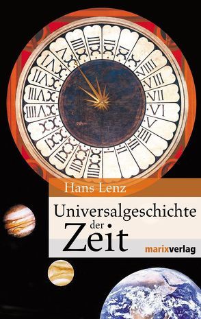 Universalgeschichte der Zeit von Lenz,  Hans