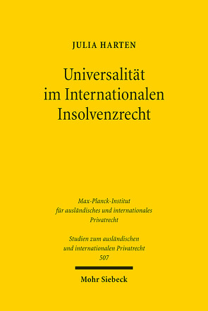 Universalität im Internationalen Insolvenzrecht von Harten,  Julia