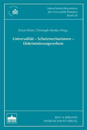 Universalität – Schutzmechanismen- Diskriminierungsverbote von Klein,  Eckart, Menke,  Christoph