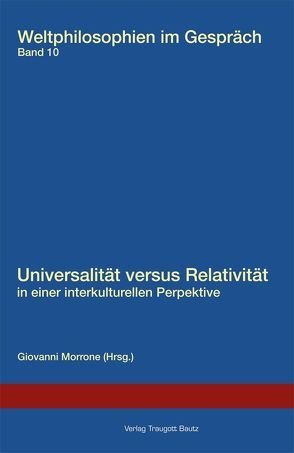 Universalität versus Relativität in einer interkulturellen Perspektive. von Morrone,  Giovanni