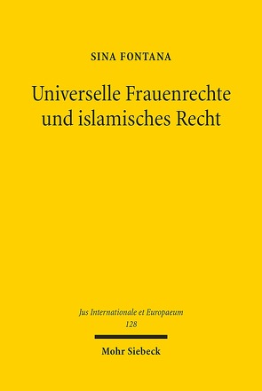 Universelle Frauenrechte und islamisches Recht von Fontana,  Sina