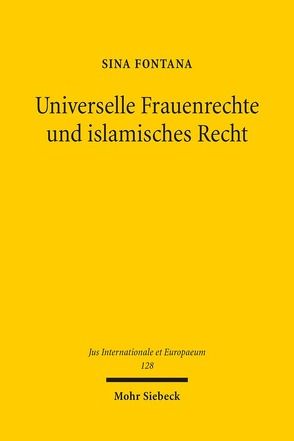 Universelle Frauenrechte und islamisches Recht von Fontana,  Sina